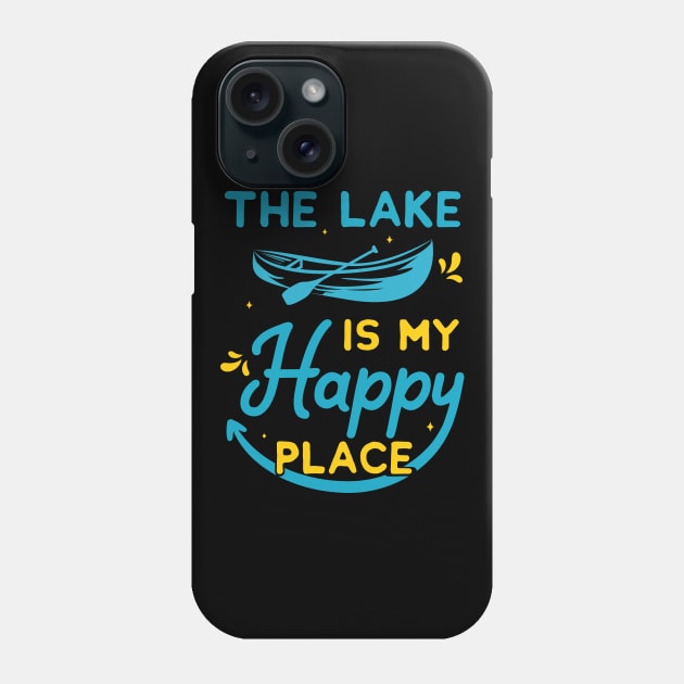 the lake is my happy place Phone Case by mezy