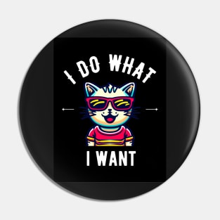 I do what i want cat style Pin