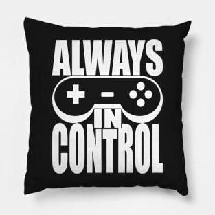 Always in Control Pillow