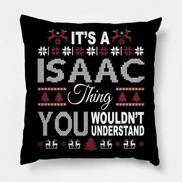 It's ISAAC Thing You Wouldn't Understand Xmas Family Name Pillow by Salimkaxdew