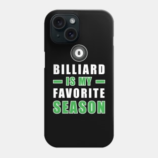 Billiard Is My Favorite Season Phone Case