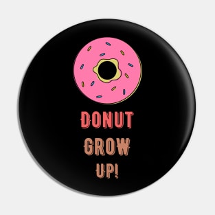 Do not grow up! Pin