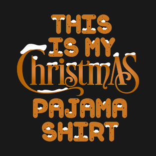 This is my Christmas Pajama Shirt T-Shirt