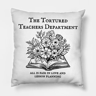 Tortured Teachers Department, Funny Teacher, Teacher All is Fair, Trending Teacher, Best Teacher Pillow