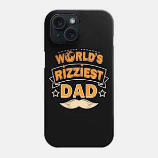 Rizziest Dad Best Dad Father's Day Slogan Gift For Dads Phone Case