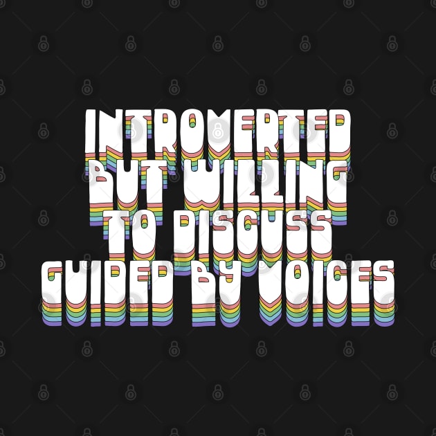 Introverted But Willing To Discuss Guided By Voices by DankFutura