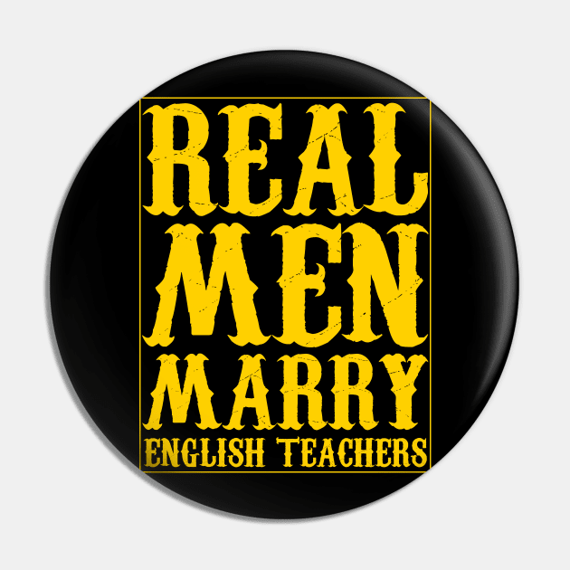 Real Men Marry English Teachers yellow text Pin by Traditional-pct