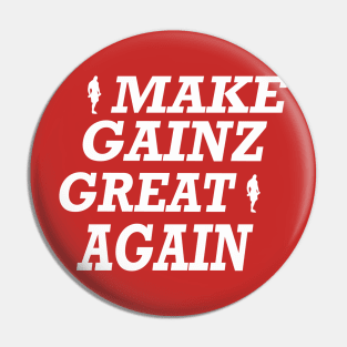 Make Gainz Great Again Pin