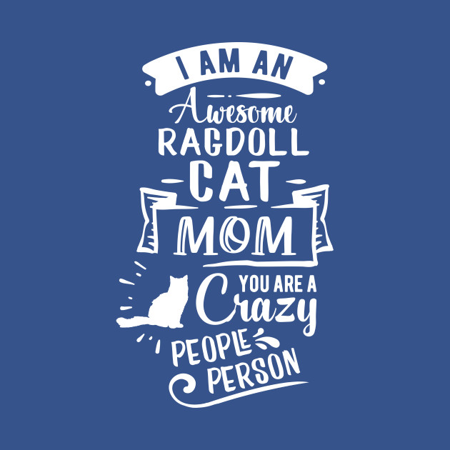 Discover Ragdoll Cat Mom Funny Saying - Awesome Ragdoll Cat Mom - T-Shirt