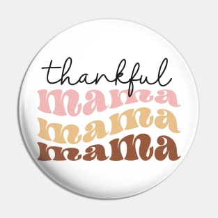 Thankful Mama Pin