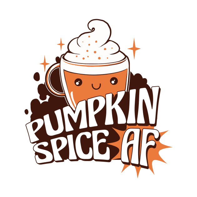 Pumpkin Spice AF // Funny Kawaii Pumpkin Spice Latte by SLAG_Creative