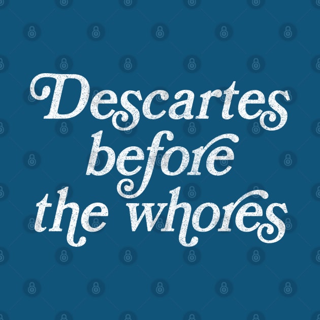 Descartes Before The Whores by DankFutura