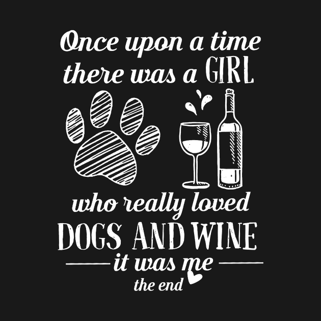 There Was A Girl Who Really Loved Dogs And Wine by ROMANSAVINRST