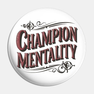 Champion Mentality Pin