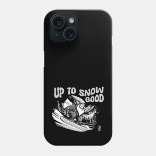 Up to Snow Good - Snowboarder Gnome - Funny Christmas - Happy Holidays - Xmas Phone Case