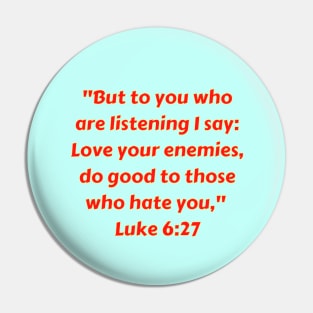 Bible Verse Luke 6:27 Pin