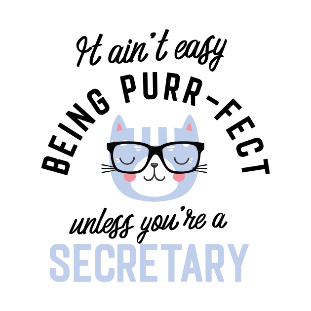 Secretary Cat Gifts for Cat Lovers - It ain't easy being Purr Fect by BetterManufaktur