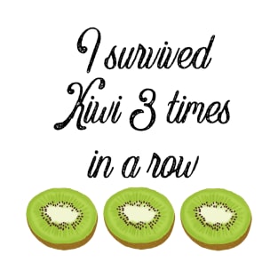 I survived Kiwi 3 times in a row T-Shirt