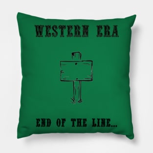 Western Slogan - End of the Line Pillow