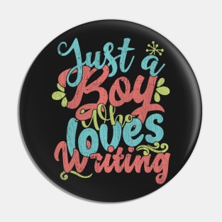 Just A Boy Who Loves Writing Gift graphic Pin