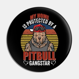 Vintage My Home Is Protected By A Pitbull Gangstar Pin