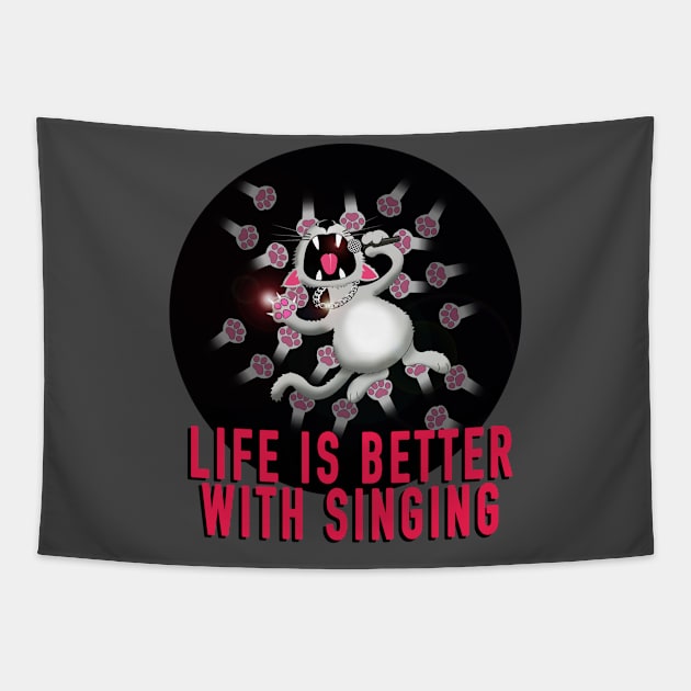 Life is better with singing Tapestry by Brash Ideas