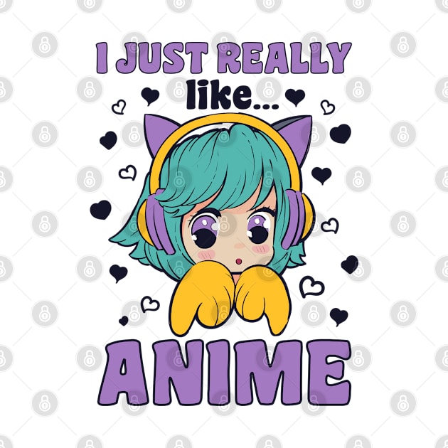 I Just Really Like Anime Manga Kawaii Merch by BrightGift