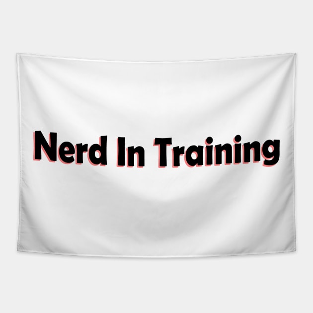 Nerd in training Tapestry by yasminrose