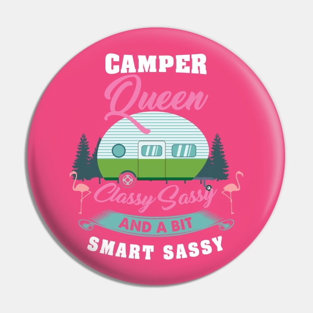 Camper Queen - Classy Sassy and a bit smart assy - Funny Camping Princess Gift Pin by Shirtbubble