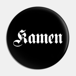 Kamen written with gothic font Pin