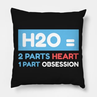 H2O= 2 Parts Heart 1 Part Obsession Swimmer Sport Pillow