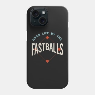 Funny Baseball Saying Grab Life by the Fastballs Phone Case