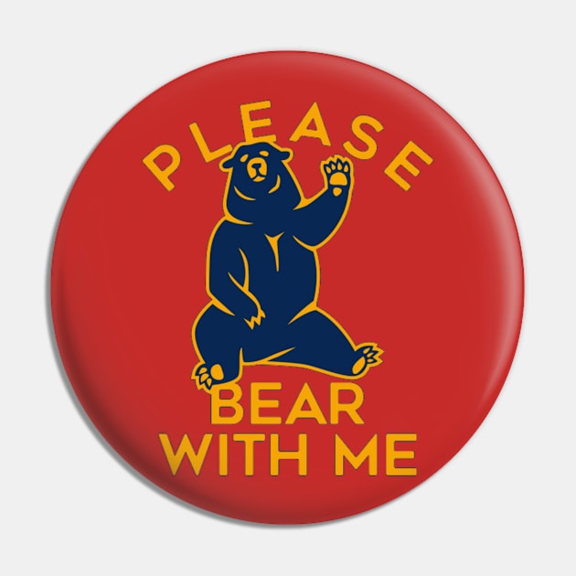 Please  Bear with me Pin by joshsmith