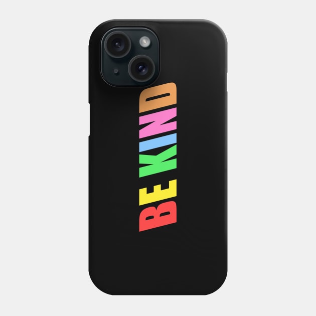 Be Kind Phone Case by Laevs