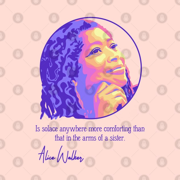 Alice Walker Portrait and Quote by Slightly Unhinged