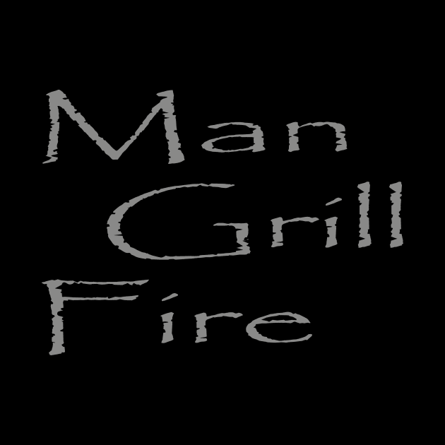 Man Grill Fire - BBQ - Grill Master T-shirt by MetaModern