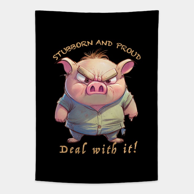 Pig Stubborn Deal With It Cute Adorable Funny Quote Tapestry by Cubebox