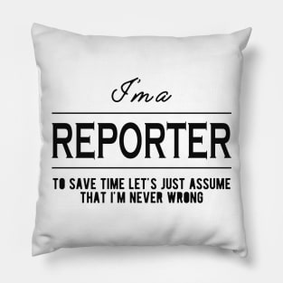 Reporter - Let's assume that I'm never wrong Pillow