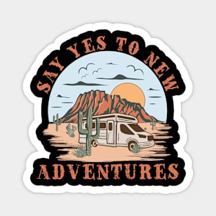 Say Yes To New Adventure Magnet