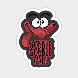 Funny Turkey Gobble Gobble You All Thanksgiving Magnet