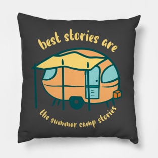 Best Stories are the Summer Camp Stories Pillow