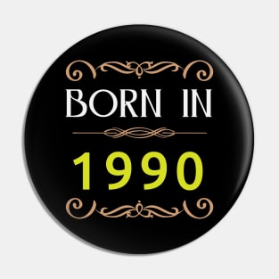 Born in 1990 Made in 90s Pin