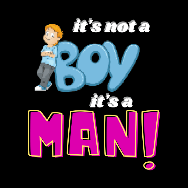 Its not a boy its a men by malbajshop