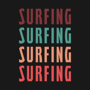 Surfing Surfing Surfing Surfing T-Shirt