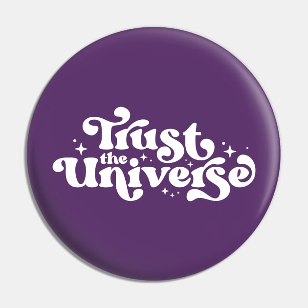 Trust the Universe Pin by dreambeast.co