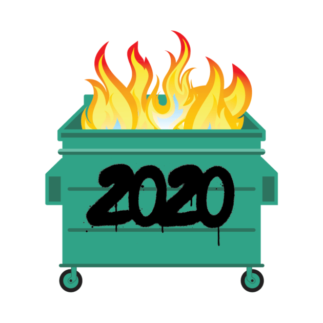 2020 Dumpster Fire by mikepod