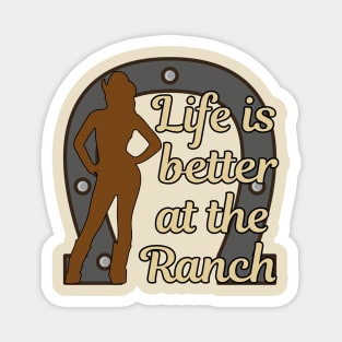 Life is Better at the Ranch Magnet