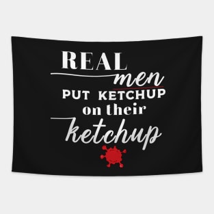 Real Men Tough Guy Ketchup Funny Quote Tapestry