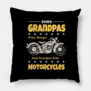 Some grandpas play bingo real grandpas ride motorcycles Pillow