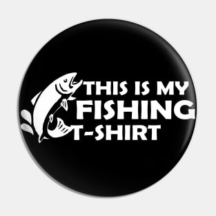 Fishing - This is my Fishing T-Shirt Pin